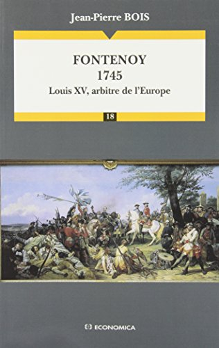 Fontenoy 1745, Louis XV arbitre de l'Europe