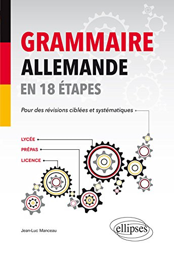 Grammaire allemande en 18 étapes pour des révisions ciblées et systématiques