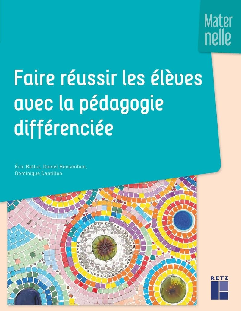 Faire réussir les élèves avec la pédagogie différenciée : maternelle