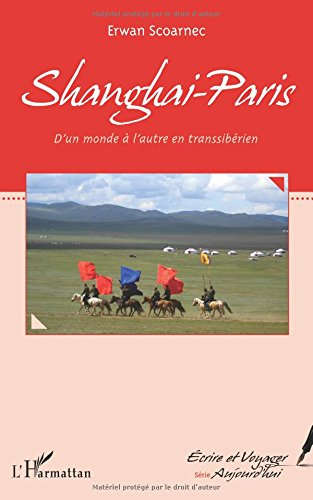 Shanghai-Paris : d'un monde à l'autre en transsibérien