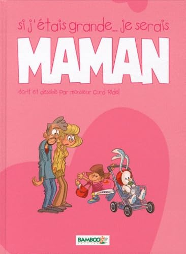 Si j'étais grande... je serais maman. Vol. 1