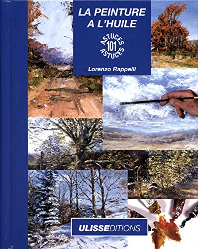 La peinture à l'huile : 101 astuces