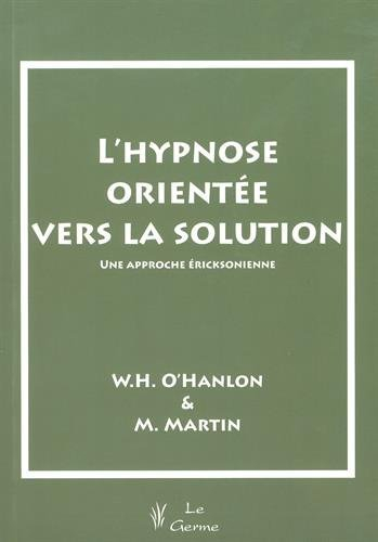l'hypnose orientée vers la solution : une approche éricksonienne