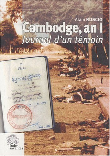 Cambodge, an I : journal d'un témoin, 1979-1980 : contribution au procès du génocide khmer rouge