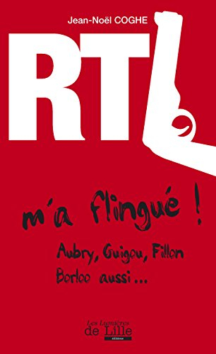 rtl m'a flingué ! aubry, guigou, fillon, borloo aussi...