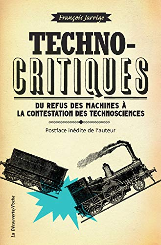 Technocritiques : du refus des machines à la contestation des technosciences