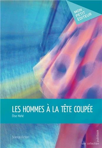 les hommes à la tête coupée