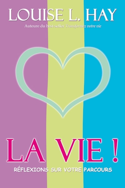La vie! : réflexions sur votre parcours