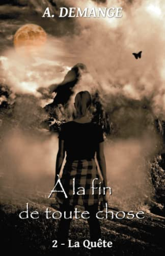 À la fin de toute chose: 2- La Quête