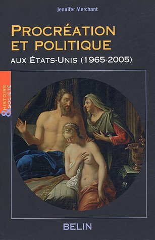 Procréation et politique aux Etats-Unis (1965-2005)