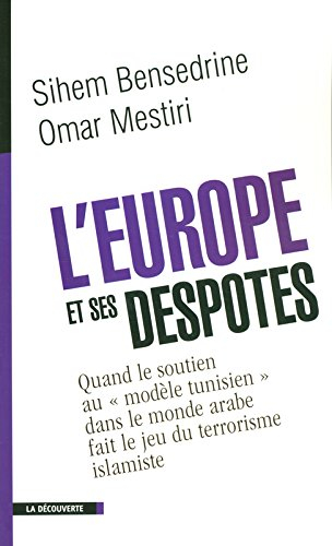 L'Europe et ses despotes : quand le soutien au modèle tunisien dans le monde arabe fait le jeu du te