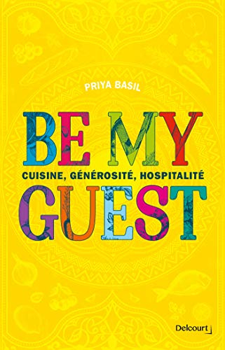 Be my guest : cuisine, générosité et hospitalité
