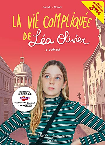 La vie compliquée de Léa Olivier. Vol. 1. Perdue