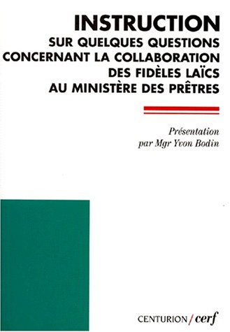 Instruction sur quelques questions concernant la collaboration des fidèles laïcs au ministère des pr