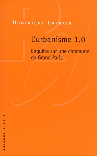 L'urbanisme 1.0 : enquête sur une commune du Grand Paris