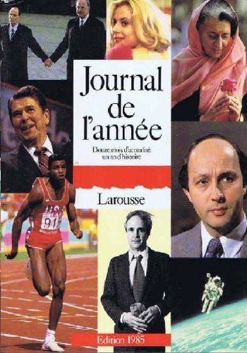 Journal de l'année : douze mois d'actualité, un an d'histoire, 1er janvier-31 décembre 1984