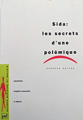 Sida, les secrets d'une polémique : recherche, intérêts financiers et médias