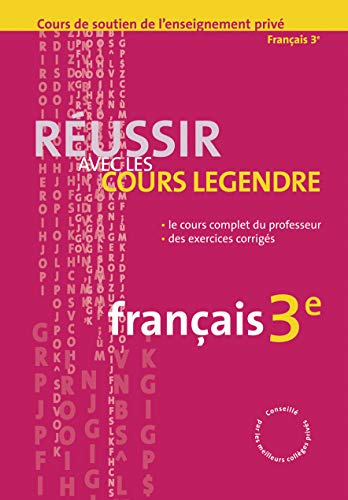 Français 3e : réussir avec les cours Legendre