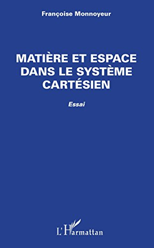 Matière et espace dans le système cartésien : essai