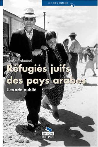 Réfugiés juifs des pays arabes : l'exode oublié