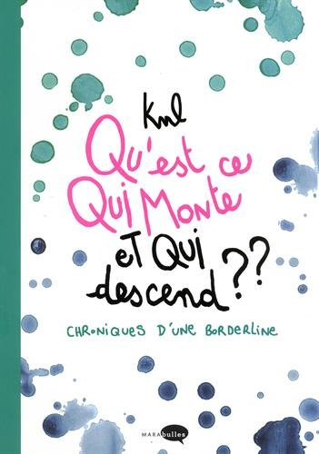 Qu'est-ce qui monte et qui descend ? : chroniques d'une borderline