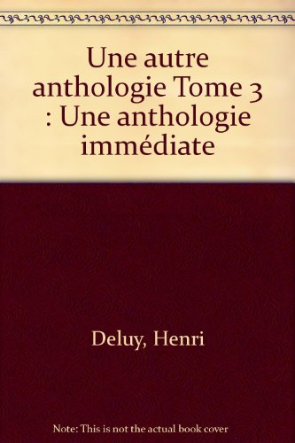 Une anthologie immédiate