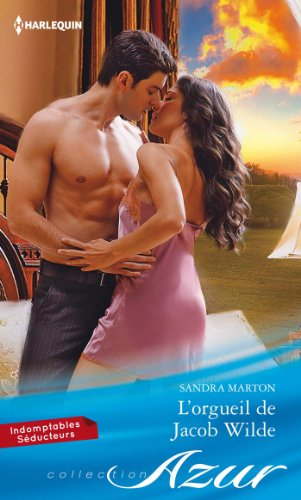 L'orgueil de Jacob Wilde : indomptables séducteurs