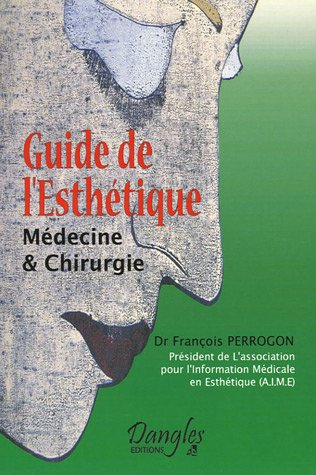 Guide de l'esthétique : médecine & chirurgie