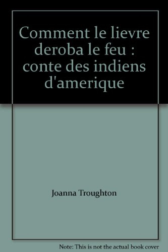 Comment le lièvre déroba le feu