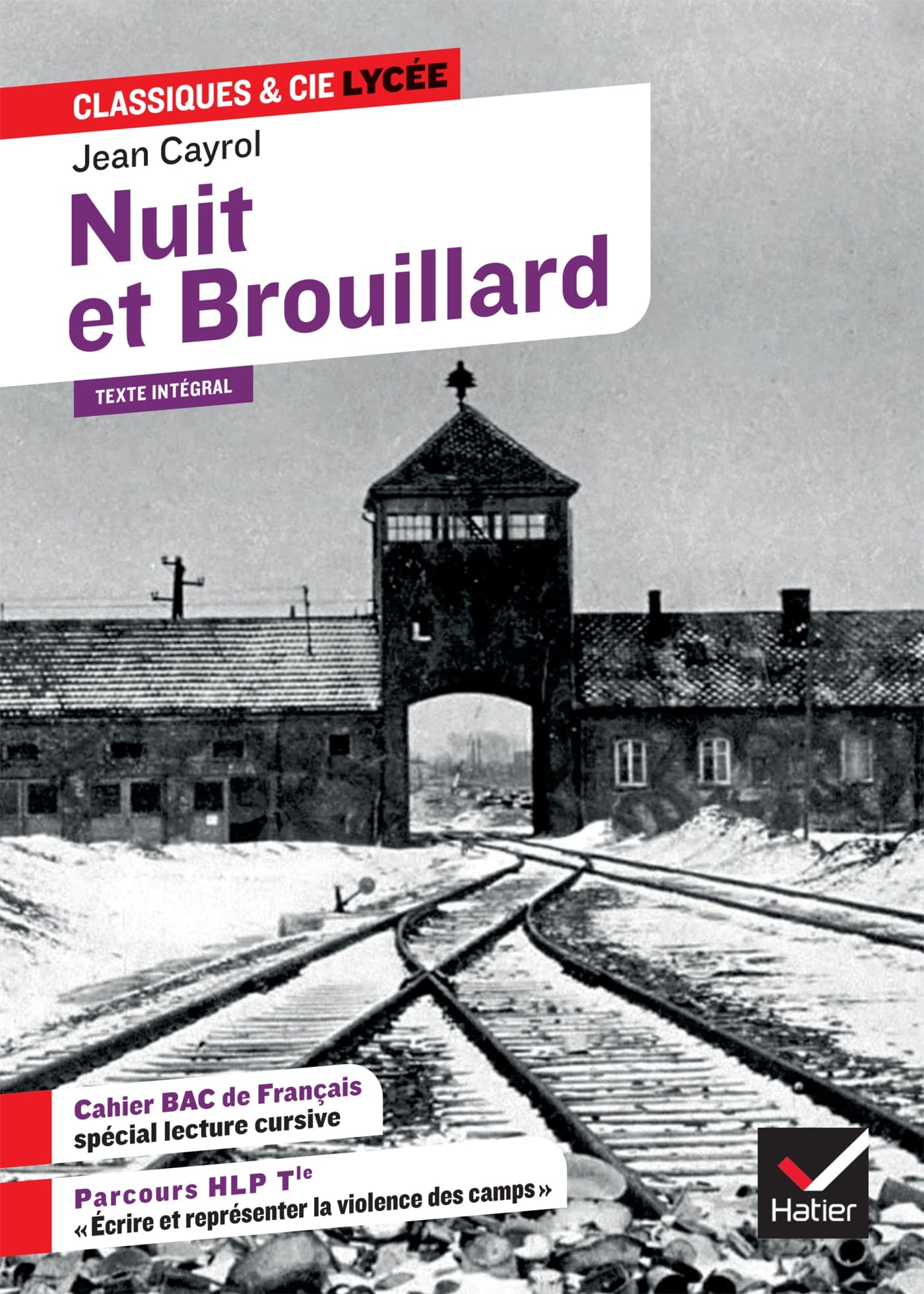 Nuit et brouillard (1956) : texte intégral suivi d'un dossier HLP terminale et d'un cahier lecture c