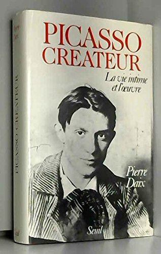 Picasso créateur : la vie intime et l'oeuvre