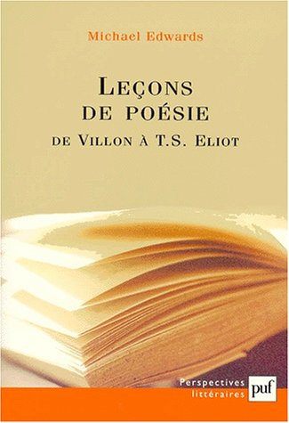 Leçons de poésie : de Villon le Français à T.S. Elliot