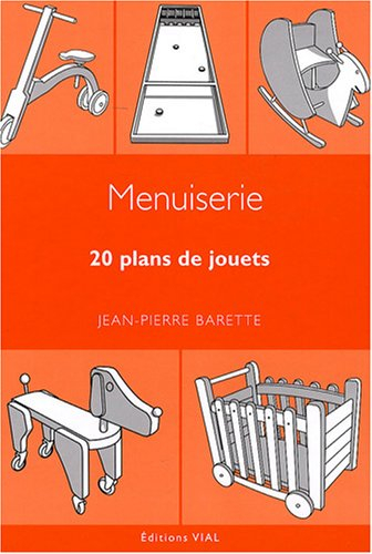 Menuiserie : 20 plans de jouets