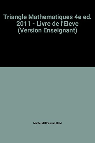 triangle mathematiques 4e ed. 2011 - livre de l'eleve (version enseignant)