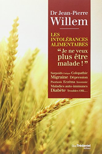 Les intolérances alimentaires : je ne veux plus être malade !