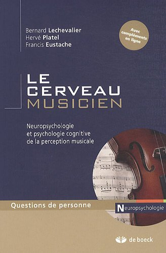 Le cerveau musicien : neuropsychologie et psychologie cognitive de la perception musicale