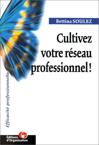 Cultivez votre réseau professionnel !