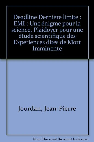 Deadline, dernière limite : EMI, une énigme pour la science : plaidoyer pour une étude scientifique 