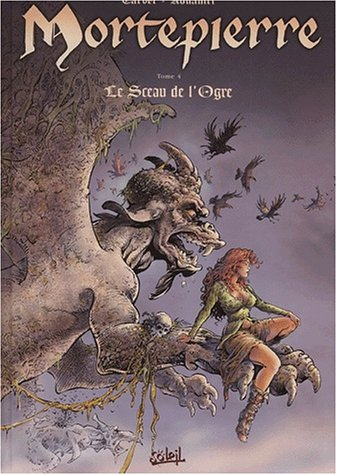 Mortepierre. Vol. 4. Le sceau de l'ogre