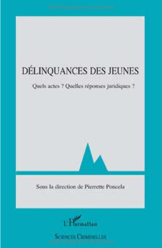 Délinquance des jeunes : quels actes ? Quelles réponses juridiques ?