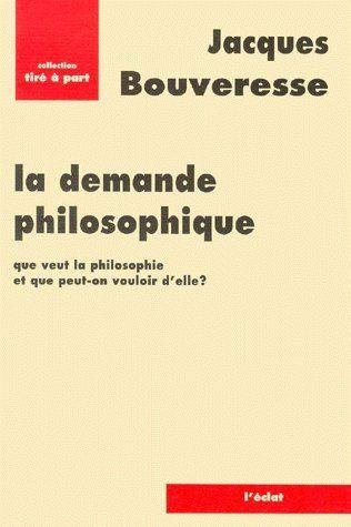 La demande philosophique : que veut la philosophie et que peut-on vouloir d'elle ?