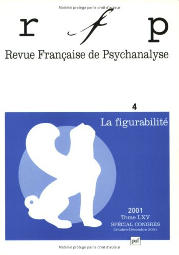 Revue française de psychanalyse, n° 4 (2001). La figurabilité