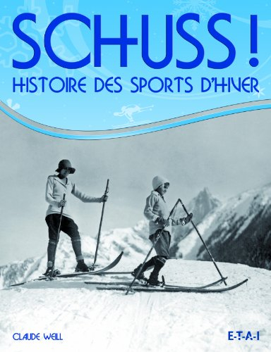 Schuss ! : histoire des sports d'hiver
