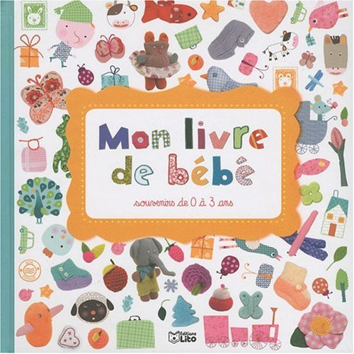 Mon livre de bébé : souvenirs de 0 à 3 ans