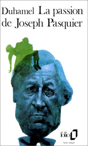 Chronique des Pasquier. Vol. 10. La Passion de Joseph Pasquier