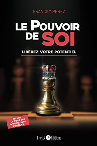 Le pouvoir de soi : libérez votre potentiel