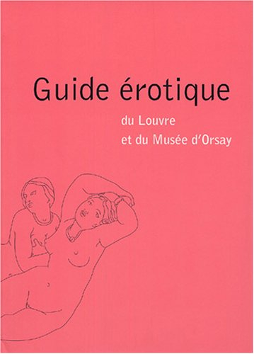 Guide érotique du Louvre et du musée d'Orsay