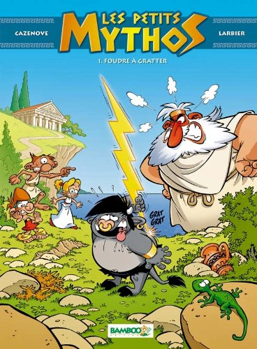 Les petits Mythos. Vol. 1. Foudre à gratter