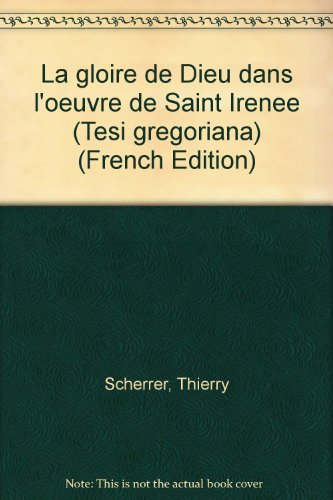Gloire De Dieu Dans Oeuvre De Saint Irenee