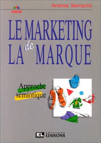Le marketing de la marque : approche sémiotique